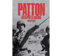 Patton: Nato per la guerra (World Wars Collection [Edizione italiana])
