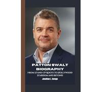 PATTON SWALT BIOGRAPHY: From Stand-Up Roots to Hollywood Stardom and Beyond