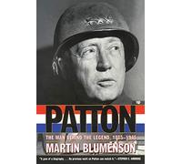 Patton: The Man Behind the Legend 1885-1945