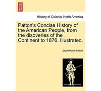Patton's Concise History of the American People. Patton<|