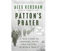 Patton's Prayer: A True Story of Courage, Faith, and Victory in World War II