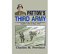 Patton's Third Army: A Chronology Of The Third Army Advance In World War Ii