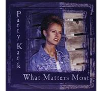 Patty Kark - What Matters Most