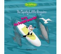Patty The Paddleboarder: Educational Book About Environmental Conservation and Pollution For Kids (Preserving our Planet, Finding Solutions to Protect ... and Wildlife) (The Sporty Little Penguins)