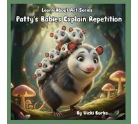 Patty's Babies Explain Repetition (Learn About Art Series)