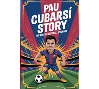 Pau cubarsi story: The rise of football prodigy