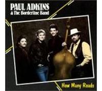 Paul Adkins & Borderline Band - How Many Roads