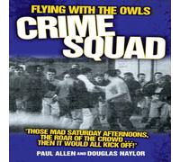 Paul Allen Flying with the Owls Crime Squad: Those Mad Saturday Afternoons Paul Allen Multicolor