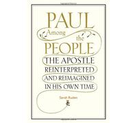 Paul Among the People: The Apostle Reinterpreted and Reimagined in His Own Time