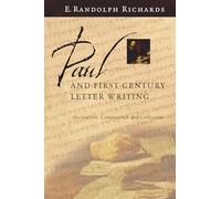 Paul and First-Century Letter Writing: Secretaries, Composition and Collection