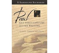 Paul and First-Century Letter Writing: Secretaries, Composition and Collection