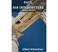 PAUL AND HIS INTERPRETERS: A CRITICAL HISTORY