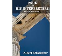 PAUL AND HIS INTERPRETERS: A CRITICAL HISTORY