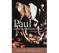 Paul and His Life-Transforming Theology: A Concise Introduction
