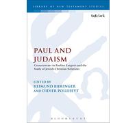 Paul and Judaism: Crosscurrents In Pauline Exegesis And The Study Of Jewish-Christian Relations (International Studies in Christian Origins)