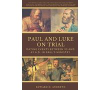 PAUL AND LUKE ON TRIAL: Dating Events Between 33 and 49 A.D.