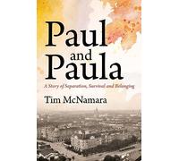 Paul and Paula: A Story of Separation, Survival and Belonging