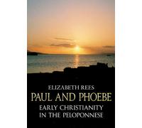 Paul and Phoebe: Early Christianity on the Peloponnese