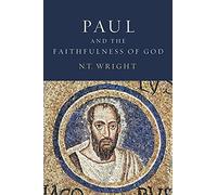 Paul and the Faithfulness of God: Christian Origins and the Question of God: Volume 4