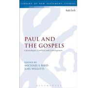 Paul and the Gospels: Christologies, Conflicts and Convergences (The Library of New Testament Studies)