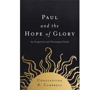 Paul and the Hope of Glory : An Exegetical and Theological Study