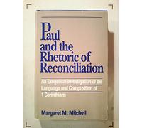 Paul and the Rhetoric of Reconciliation: An Exegetical Investigation of the Language and Composition of 1 Corinthians