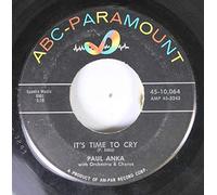PAUL ANKA 45 RPM IT'S TIME TO CRY / SOMETHING HAS CHANGED ME