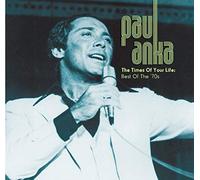 Paul Anka - Times Of Your Life: The Be