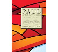 Paul, Apostle of Weakness: Astheneia and Its Cognates in the Pauline Literature, Revised Edition