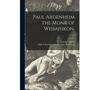 Paul Ardenheim the Monk of Wissahikon.; c.1