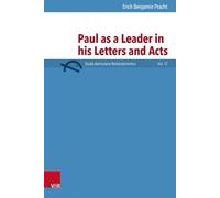 Paul as a Leader in his Letters and Acts (Studia Aarhusiana Neotestamentica (SANt))