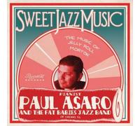 PAUL ASARO/FAT BABIES: SWEET JAZZ MUSIC - MUSIC OF JELLY ROLL MORTON - CD