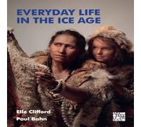 Paul Bahn Everyday Life in the Ice Age Paperback Book Paul Bahn Multicolor