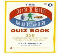 Paul Bajoria The Round Britain Quiz Book : 250 challenging questions from Radio Paul Bajoria Multicolor