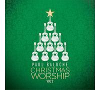 Paul Baloche - Christmas Worship, Vol. 2