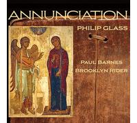 Paul Barnes/Brooklyn Rider - Philip Glass: Annunciation