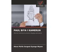 Paul Biya I Kamerun: Z¿o¿one mechanizmy bardzo d¿ugiego panowania
