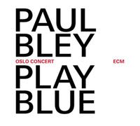 Paul Bley Play Blue: Oslo Concert (CD) Album (US IMPORT)
