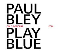 Paul Bley Play Blue: Oslo Concert (CD) Album (US IMPORT)