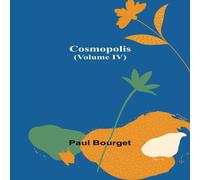 Paul Bourget Cosmopolis (Volume IV) Paperback Book Paul Bourget Multicolor