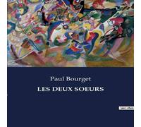 Paul Bourget LES DEUX SOEURS Paperback Book Paul Bourget Multicolor