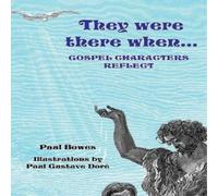 Paul Bowes They Were There Characters Reflect Paperback Book Paul Bowes Multicolor