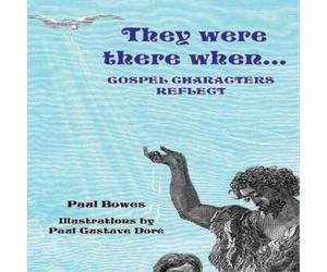 Paul Bowes They Were There Characters Reflect Paperback Book Paul Bowes Multicolor