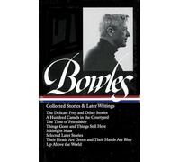 Paul Bowles: Collected Stories & Later Writings (Library of America)