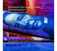 Paul Bowles National Currencies & Globalization : Endangered Specie? Paul Bowles Multicolor