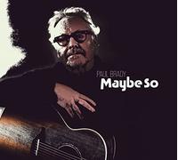 Paul Brady - Maybe So