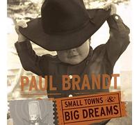 Paul Brandt - Small Towns And Big Dreams