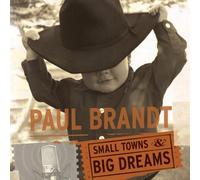 Paul Brandt - Small Towns And Big Dreams