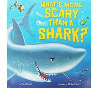 Paul Bright What's More Scary Than a Shark?