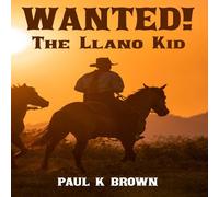 Paul Brown The Llano Kid: Wanted Paperback Book Paul Brown Multicolor